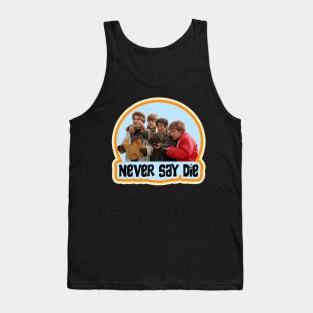 GOONIES NEVER SAY DIE! Tank Top